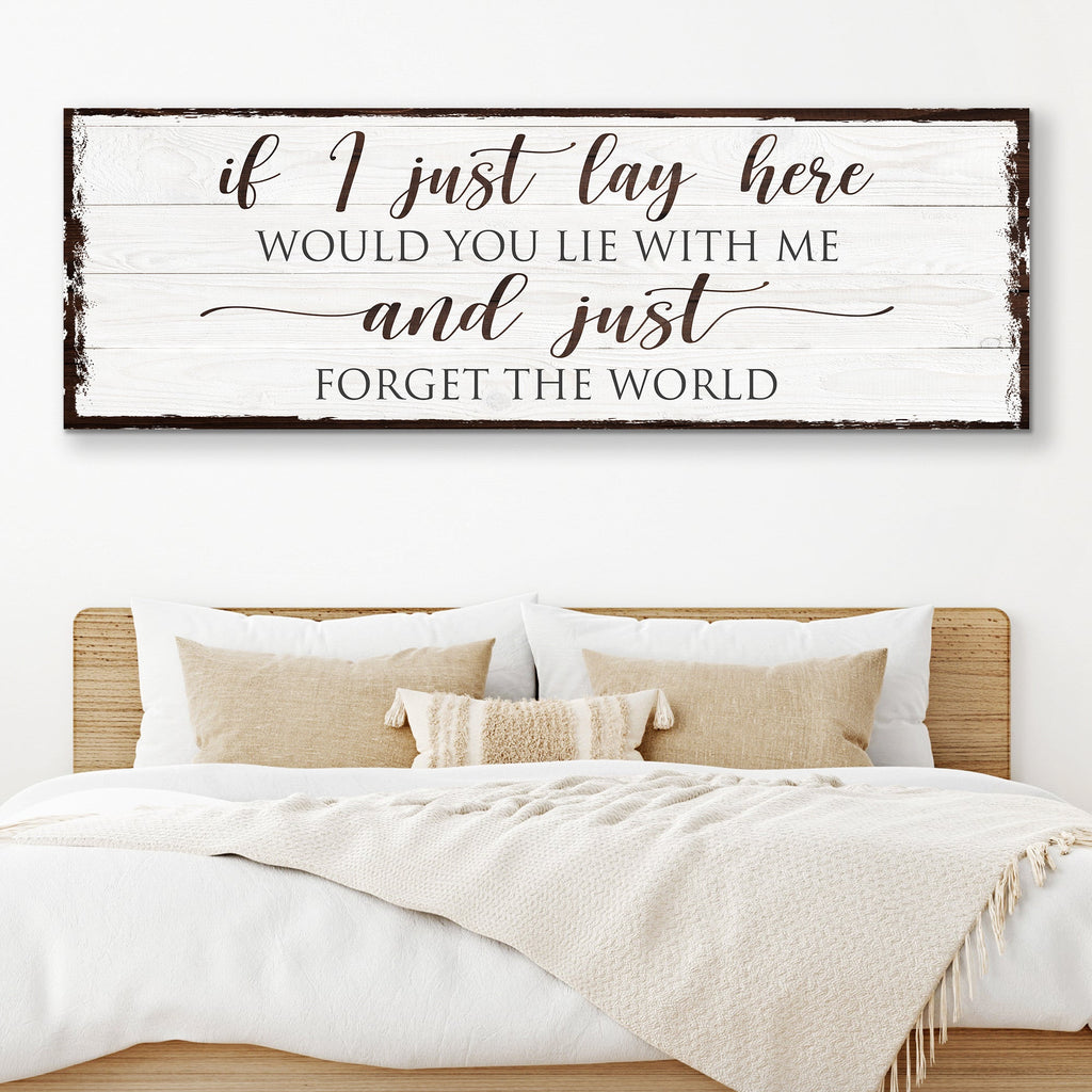 Would You Lie With Me and Just Forget the World Sign