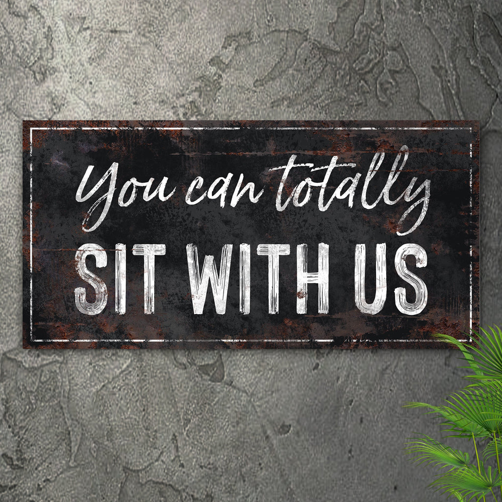You Can Totally Sit With Us gallery-wrapped canvas sign