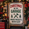 Christmas in the Garage — Where Projects Never Sleep aluminum sign in a realistic decorated garage