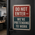 Do Not Enter pretending to work aluminum sign