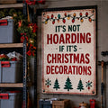 It's Not Hoarding If It's Christmas Decorations aluminum sign in a realistic decorated holiday garage