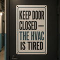 Keep Door Closed The HVAC Is Tired aluminum door sign
