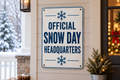 Official Snow Day Headquarters aluminum winter sign with rounded corners and four mounting holes