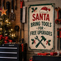 Santa Bring Tools for Free Upgrades aluminum sign in a realistic Christmas workshop