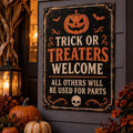 Trick or Treaters Welcome — All Others Will Be Used for Parts aluminum Halloween sign on a realistic decorated porch