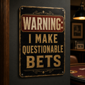 Warning I make questionable bets aluminum game room sign